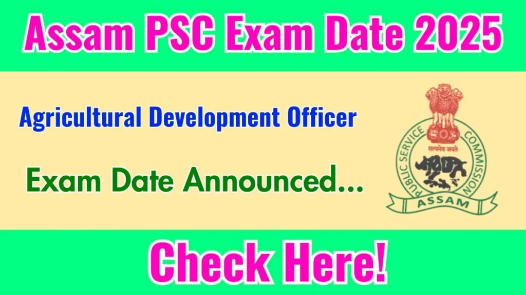 APSC ADO Exam Date 2025 Out for 195 Posts at apsc.nic.in Check Admit Card Details Here
