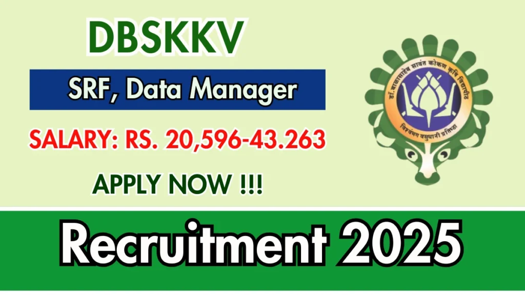 DBSKKV Recruitment 2025 – Apply Offline for Senior Research Fellow, Data Manager Posts