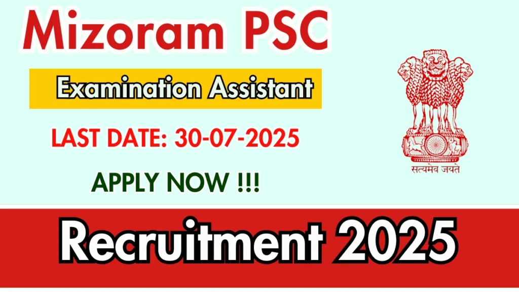 Mizoram PSC Examination Assistant Recruitment 2025