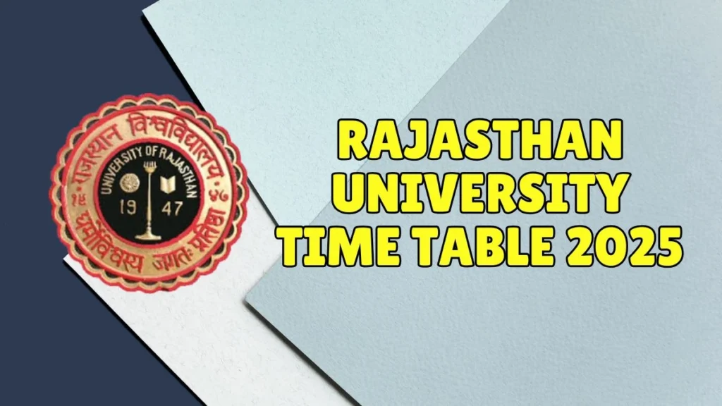Rajasthan University Time Table 2025 Announced @ uniraj.ac.in Details Here