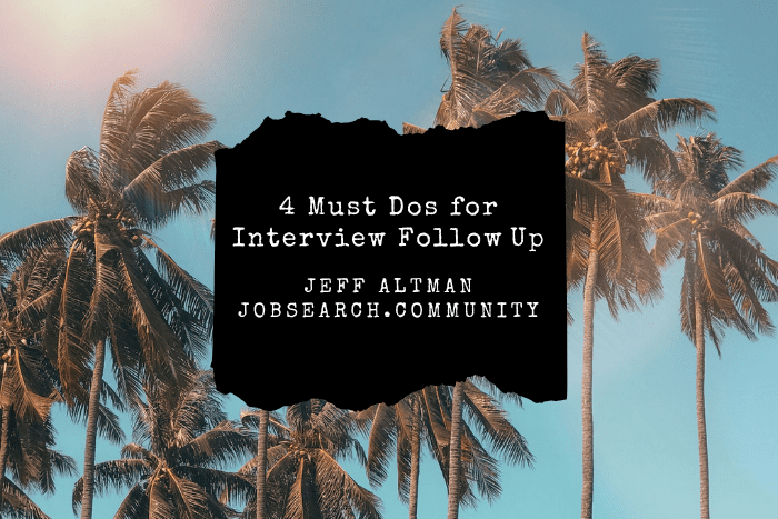 4 Must Dos for Interview Follow Up