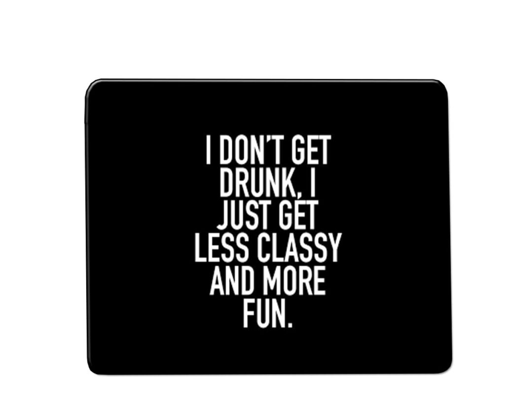 Gen7Dzine I Don't Get Drunk Quote Mouse Pad, Large Printed Premium Textured Waterproof Anti Skid Rubber Base for Desktop Laptop Gaming Professional. Pack of 1