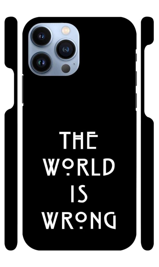 The World is Wrong Black Designer Printed Hard Back Case for Apple iPhone 13 Pro Max Back Cover Attractive and Uniquely Crafted Smartphone Case
